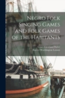Image for Negro Folk Singing Games and Folk Games of the Habitants