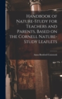 Image for Handbook of Nature-study for Teachers and Parents, Based on the Cornell Nature-study Leaflets