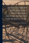 Image for Agriculture in New Zealand. Hon. Robert McNab, Minister for Agriculture