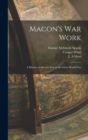 Image for Macon&#39;s war Work; a History of Macon&#39;s Part in the Great World War