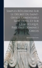 Image for Simples reflexions sur le decret du Saint-Office, Lamentabili sane exitu, et sur l&#39;Encyclique, Pascendi dominici gregis