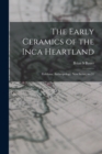 Image for The Early Ceramics of the Inca Heartland : Fieldiana, Anthropology, new series, no.31