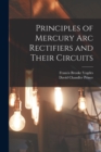 Image for Principles of Mercury arc Rectifiers and Their Circuits