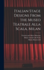 Image for Italian Stage Designs From the Museo Teatrale Alla Scala, Milan