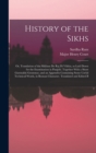 Image for History of the Sikhs; or, Translation of the Sikkhan de raj di Vikhia, as Laid Down for the Examination in Panjabi. Together With a Short Gurmukhi Grammar, and an Appendix Containing Some Useful Techn