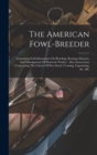 Image for The American Fowl-breeder : Containing Full Information On Breeding, Rearing, Diseases, And Management Of Domestic Poultry: Also, Instructions Concerning The Choice Of Pure Stock, Crossing, Caponizing