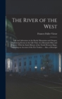 Image for The River of the West : Life and Adventure in the Rocky Mountains and Oregon; Embracing Events in the Life-time of a Mountain-man and Pioneer: With the Early History of the North-western Slope, Includ
