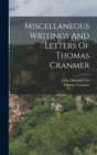 Image for Miscellaneous Writings And Letters Of Thomas Cranmer