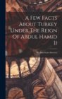 Image for A Few Facts About Turkey Under The Reign Of Abdul Hamid Ii