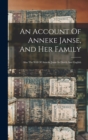 Image for An Account Of Anneke Janse, And Her Family : Also The Will Of Anneke Janse In Dutch And English