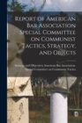 Image for Report of American Bar Association Special Committee on Communist Tactics, Strategy, and Objects
