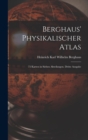Image for Berghaus&#39; Physikalischer Atlas : 75 Karten in sieben Abteilungen. Dritte Ausgabe