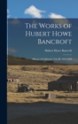 Image for The Works of Hubert Howe Bancroft : History of California: vol. III, 1824-1840