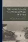 Image for Philadelphia in the World war, 1914-1919