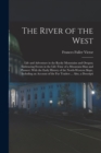 Image for The River of the West : Life and Adventure in the Rocky Mountains and Oregon; Embracing Events in the Life-time of a Mountain-man and Pioneer: With the Early History of the North-western Slope, Includ