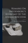 Image for Remarks On Swedenborg&#39;s Economy Of The Animal Kingdom
