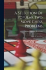 Image for A Selection Of Popular Two Move Chess Problems : Multis De Auctoribus