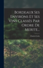 Image for Bordeaux Ses Environs Et Ses Vins Classes Par Ordre De Merite...