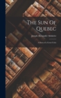 Image for The Sun Of Quebec : A Story of a Great Crisis