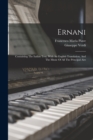 Image for Ernani : Containing The Italian Text, With An English Translation, And The Music Of All The Principal Airs