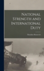 Image for National Strength and International Duty