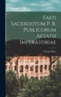 Image for Fasti Sacerdotum P. R. Publicorum Aetatis Imperatoriae