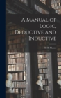 Image for A Manual of Logic, Deductive and Inductive