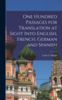 Image for One Hundred Passages for Translation at Sight Into English, French, German and Spanish