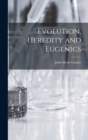 Image for Evolution, Heredity and Eugenics