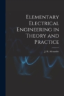 Image for Elementary Electrical Engineering in Theory and Practice
