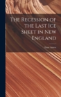 Image for The Recession of the Last Ice Sheet in New England