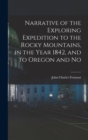 Image for Narrative of the Exploring Expedition to the Rocky Mountains, in the Year 1842, and to Oregon and No
