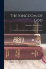 Image for The Kingdom of God : Or Christ&#39;s Teaching According to the Synoptical Gospels