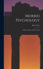 Image for Morbid Psychology : Studies on Jesus and the Gospels