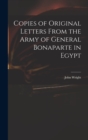 Image for Copies of Original Letters From the Army of General Bonaparte in Egypt