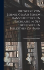 Image for Die Werke von Leibniz Gemass Seinem Hanschriftlichen Nachlasse in der Koniglichen Bibliothek zu Hann
