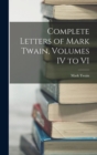 Image for Complete Letters of Mark Twain, Volumes IV to VI