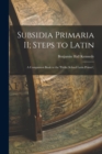 Image for Subsidia Primaria II; Steps to Latin : A Companion Book to the &#39;Public School Latin Primer&#39;,