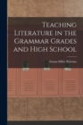 Image for Teaching Literature in the Grammar Grades and High School