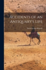 Image for Accidents of an Antiquary&#39;s Life