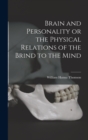 Image for Brain and Personality or the Physical Relations of the Brind to the Mind