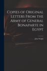Image for Copies of Original Letters From the Army of General Bonaparte in Egypt