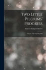 Image for Two Little Pilgrims&#39; Progress : A Story of the City Beautiful