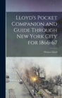 Image for Lloyd&#39;s Pocket Companion and Guide Through New York City for 1866-67