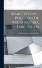 Image for Marci Vitruvii Pollionis De Architectura Libri Decem
