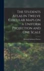 Image for The Students Atlas in Twelve Circular Maps on a Uniform Projection and One Scale