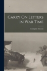 Image for Carry On Letters in War Time