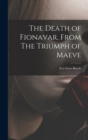 Image for The Death of Fionavar, From The Triumph of Maeve
