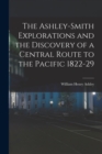 Image for The Ashley-Smith Explorations and the Discovery of a Central Route to the Pacific 1822-29
