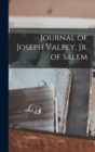 Image for Journal of Joseph Valpey, Jr. of Salem